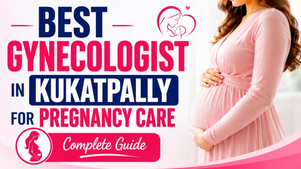 Best Gynecologist in Kukatpally