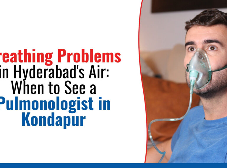Breathing Problems in Hyderabad's Air_ When to See a Pulmonologist in Kondapur Breathing Problems in Hyderabad's Air_ When to See a Pulmonologist in Kondapur