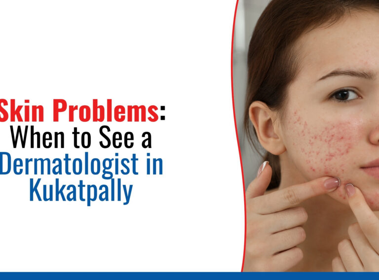 Skin Problems_ When to See a Dermatologist in Kukatpally Skin Problems_ When to See a Dermatologist in Kukatpally