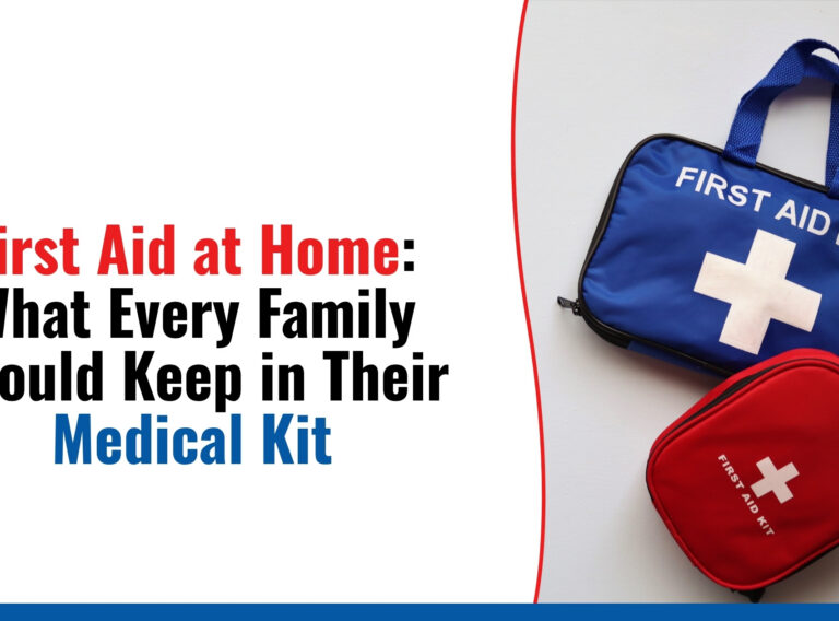 First Aid at Home What Every Family Should Keep in Their Medical Kit Medical Kit