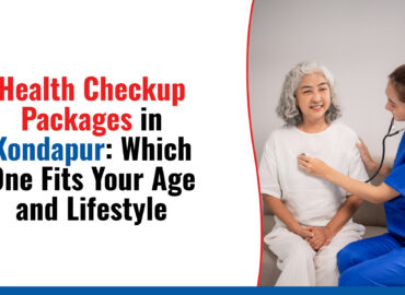 Health Checkup Packages in Kondapur