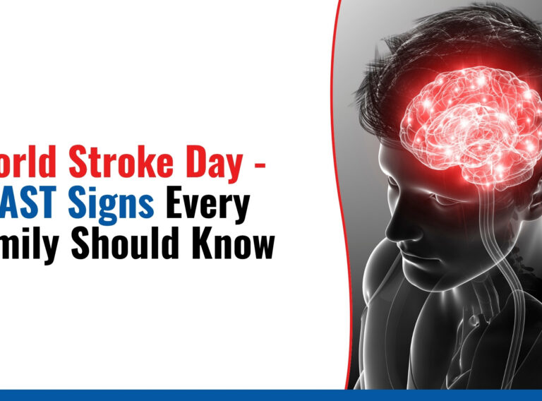 World Stroke Day - FAST Signs Every Family Should Know World Stroke Day - FAST Signs Every Family Should Know